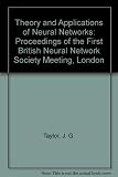 Theory and applications of neural networks : proceedings of the first British Neural Network Society meeting London