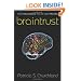 Braintrust: What Neuroscience Tells Us about Morality