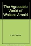 The agreeable world of Wallace Arnold