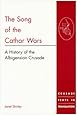 Song of the Cathar Wars (Crusade Texts in Translation)
