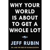 Why Your World Is About to Get a Whole Lot Smallerby Jeff Rubin