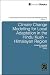 Climate Change Modeling for Local Adaptation in the Hindu Kush - Himalayan Region (Community, Environment and Disaster Risk Management)