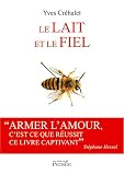 Le Lait et le Fiel par Yves Créhalet Le Lait et le Fiel par Créhalet