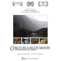 Once in a Blue Moon: The Fly Fishing Adventure of a Lifetime, Revised Edition