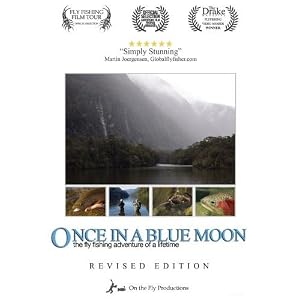 Once in a Blue Moon: The Fly Fishing Adventure of a Lifetime, Revised Edition by 