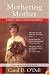 Mothering Mother: A Daughter's Humorous and Heartbreaking Memoir