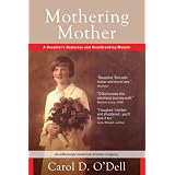 Mothering Mother: A Daughter's Humorous and Heartbreaking Memoir