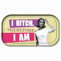 I Bitch Therefore I Am Magnetic Tin Sign by Ephemera