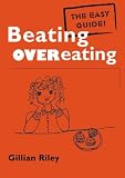 Beating Overeating: The Easy Guide