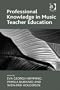 Professional Knowledge in Music Teacher Education