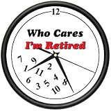 RETIRED WHO CARES ~Wall Clock~ retiree retirement gift
