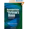 Neurorehabilitation in Parkinson's Disease: An Evidence-Based Treatment Model by Marilyn Trail, Elizabeth Protas, and Eugene Lai