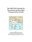  : The 2007-2012 Outlook for Interurban and Rural Bus Transportation in India