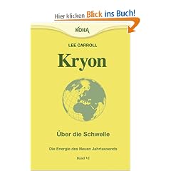 Kryon: Kryon6. �ber die Schwelle: Die Energie des neuen Jahrtausends: Bd 6