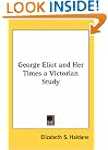 George Eliot and Her Times a Victorian Study