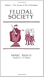 Buy : Feudal Society, Volume 1: The Growth of Ties of Dependence