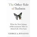 The Other Side of Sadness (What the New Science of Bereavement Can Tell Us About Life After Loss) (Hardcover)