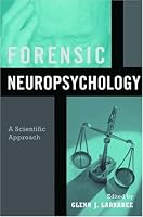 Forensic Neuropsychology: A Scientific Approach