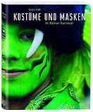 Kost&uuml;me und Masken im K&ouml;lner Karneval - Claudia Kroth