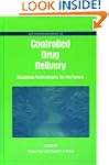 Controlled Drug Delivery: Designing T...