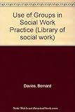 The use of groups in social work practice