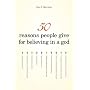 50 Reasons People Give For Believing In A God by Guy P Harrison
