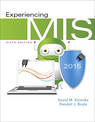 Experiencing MIS (6th Edition), by David M. Kroenke, Randall J. Boyle