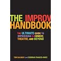 The Improv Handbook: The Ultimate Guide to Improvising in Theatre, Comedy, and Beyond