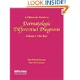 A Clinician's Guide to Dermatologic Differential Diagnosis, Volume 1: The Text (Encyclopedia of... by Paul Schneiderman and Marc E. Grossman