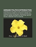 Ukraine Politics Introduction: Ukrainian Political Party Stubs, Ukrainian Politician Stubs, People's Committee to Protect Ukraine