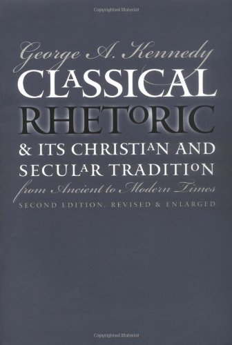 Classical Rhetoric and Its Christian and Secular Tradition from Ancient to Modern Times