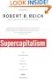 Supercapitalism: The Transformation of Business, Democracy, and Everyday Life (Vintage)