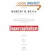 Supercapitalism: The Transformation of Business, Democracy, and Everyday Life (Vintage)