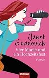Vier Morde und ein Hochzeitsfest: Roman - Janet Evanovich