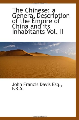 The Chinese: a General Description of the Empire of China and its Inhabitants Vol. II