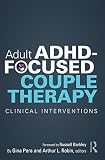 Adult ADHD-focused couple therapy : clinical interventions