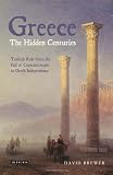 Greece, The Hidden Centuries: Turkish Rule from the Fall of Constantinople to Greek Independence