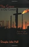 The Cross in Our Context: Jesus and the Suffering World