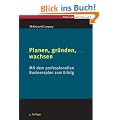 Planen, gr�nden, wachsen: Mit dem professionellen Business-Plan zum Erfolg