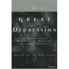 The Great Depression: An International Disaster of Perverse Economic Policies