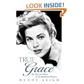 True Grace: The Life & Times of an American Princess: The Life and Times of an American Princess