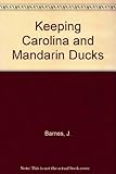 Keeping Carolina & mandarin ducks