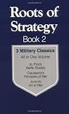Roots of Strategy, Book 2: 3 Military Classics