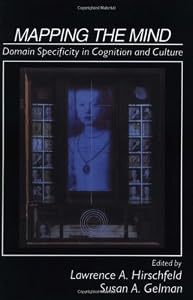 Image of Mapping the Mind: Domain Specificity in Cognition and Culture