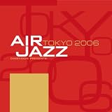 検索 : AIR JAZZ TOKYO 2006