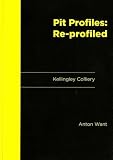 Pit profiles - re-profiled : Kellingley Colliery
