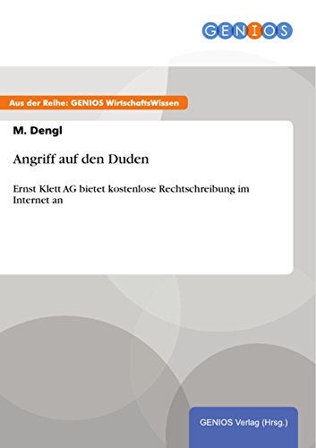 Angriff auf den Duden: Ernst Klett AG bietet kostenlose Rechtschreibung im Internet an (German Edition)