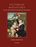 Victorian miniatures in the collection of Her Majesty The Queen