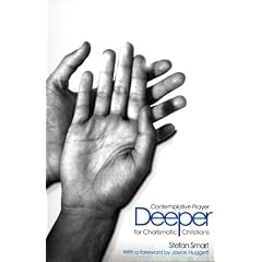 Deeper contemplative prayer: Contemplative Prayer for Charismatic Christians