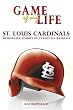 Game of My Life: St. Louis Cardinals: Memorable Stories of Cardinals Baseball